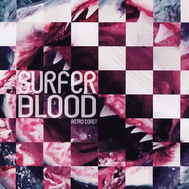 Astro Coast by Surfer Blood - album cover