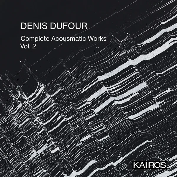 Complete Acousmatic Works, Vol. 2