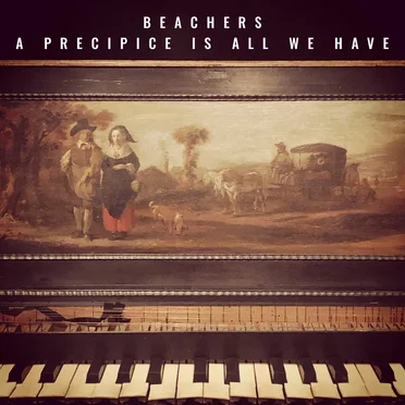 A Precipice Is All We Have by Beachers - album cover