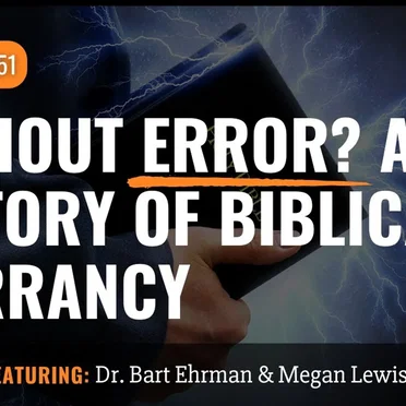 Misquoting Jesus with Bart Ehrman #151, “Without Error? A History of Biblical Inerrancy” by Bart D. Ehrman - album cover