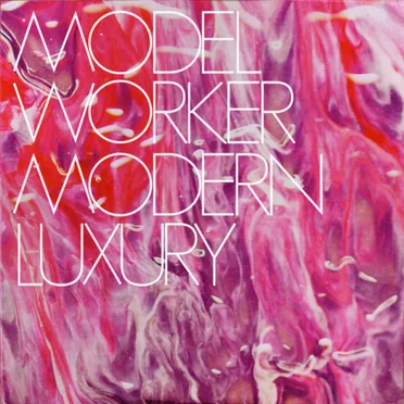 Modern Luxury by Model Worker - album cover