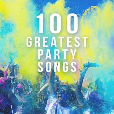100 Greatest Party Songs (2022) by Various Artists - album cover