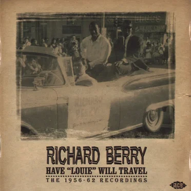 Have "Louie" Will Travel: The 1956-62 Recordings by Richard Berry - album cover