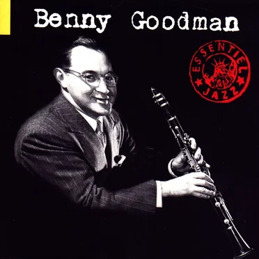 Essentiel Jazz: Benny Goodman