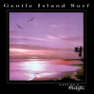 The Sounds of Nature: Gentle Island Surf by Byron M. Davis - album cover