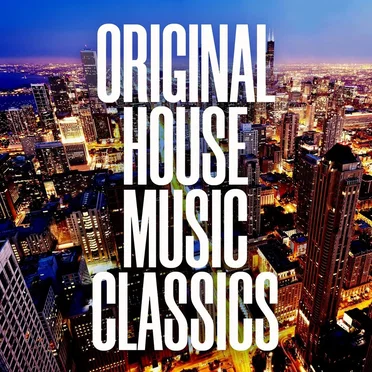 Original House Music Classics by Various Artists - album cover