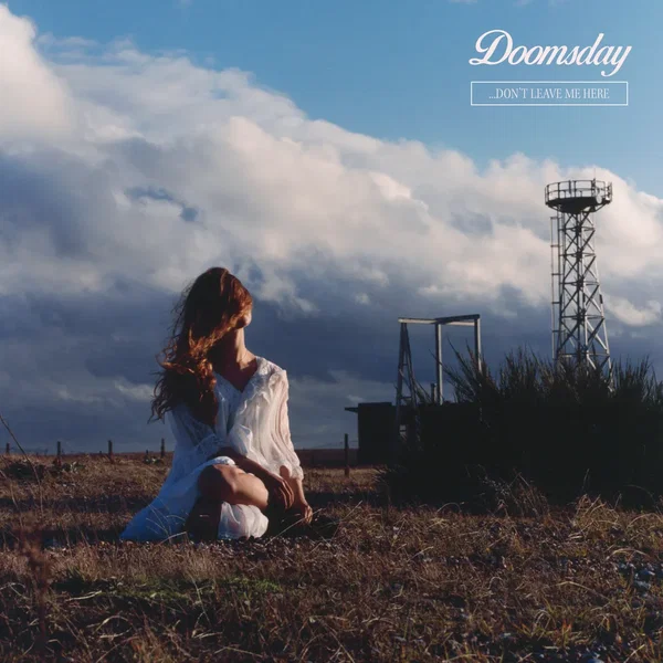 Doomsday...Don't Leave Me Here