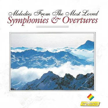 Melodies from the Most Loved Symphonies & Overtures by Various Artists - album cover