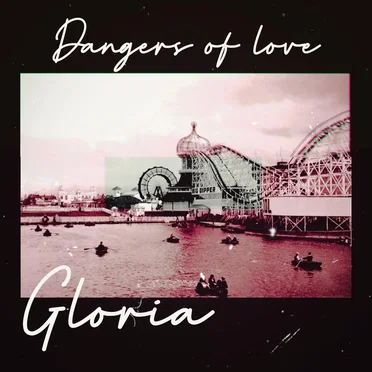 Gloria by Dangers of Love - album cover