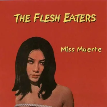 Miss Muerte by The Flesh Eaters - album cover