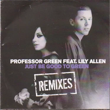Just Be Good To Green (Remixes)