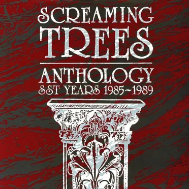 Anthology: SST Years 1985-1989 by Screaming Trees - album cover