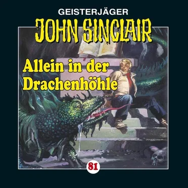 Geisterjäger John Sinclair Folge 081: Allein in der Drachenhöhle (2/3)