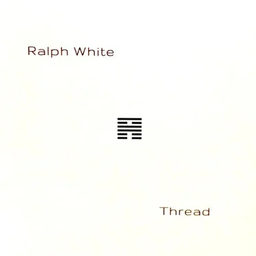 Thread - A Non Linear Collection of Recordings From 2002 - 2013