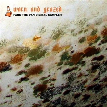 Worn and Grazed: A Park the Van Sampler by Various Artists - album cover