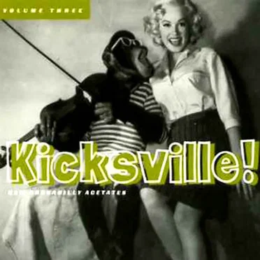 Kicksville! Raw Rockabilly Acetates Volume Three by Various Artists - album cover