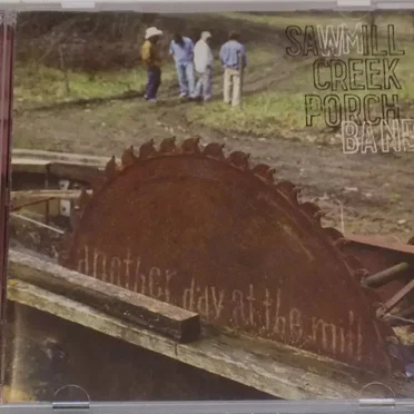 Another Day at the Mill by Sawmill Creek Porch Band - album cover