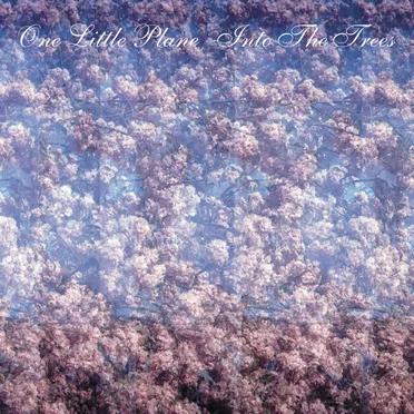 Into the Trees by One Little Plane - album cover