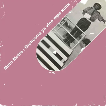 Moto Motto by Orchestra ya vino mpe kolia - album cover