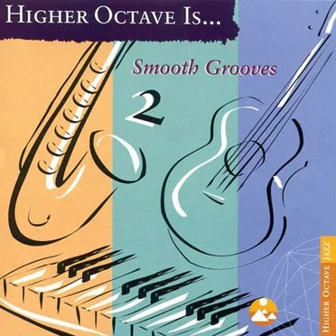 Higher Octave Is Smooth Grooves 2 by Various Artists - album cover