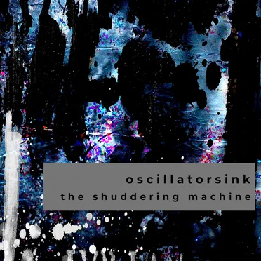 The Shuddering Machine