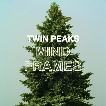 Mind Frames by Twin Peaks - album cover
