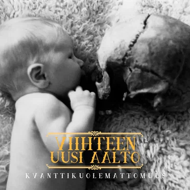 KVANTTIKUOLEMATTOMUUS by Viihteen Uusi Aalto - album cover