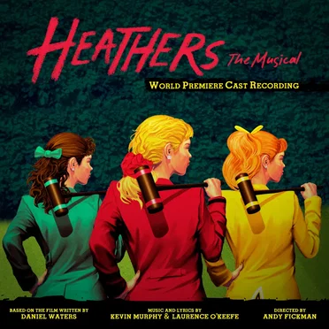 Heathers: The Musical (World Premiere Cast Recording) by Kevin Murphy - album cover