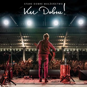 Ku Dobru! by Stare Dobre Małżeństwo - album cover