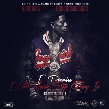 I Promise I Will Never Stop Going In by Rich Homie Quan - album cover