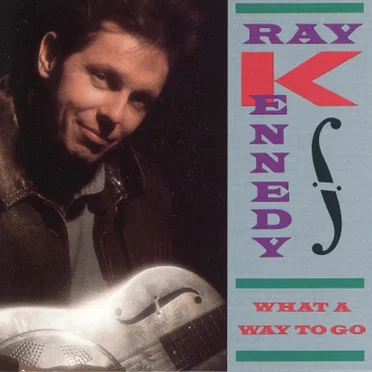 What a Way to Go by Ray Kennedy - album cover