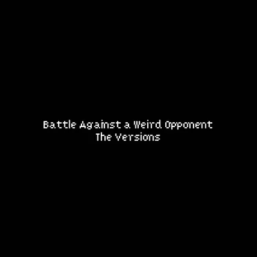 Battle Against a Weird Opponent (from "Earthbound")