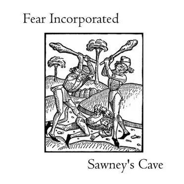 Sawney's Cave by Fear Incorporated - album cover