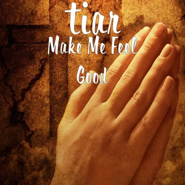 Make Me Feel Good by Tiar - album cover