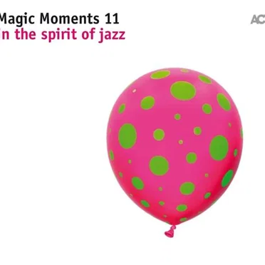 Magic Moments 11 in the spirit of jazz by Various Artists - album cover