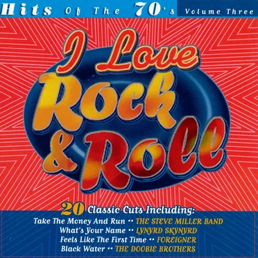 I Love Rock & Roll, Volume Three: Hits of the 70’s by Various Artists - album cover
