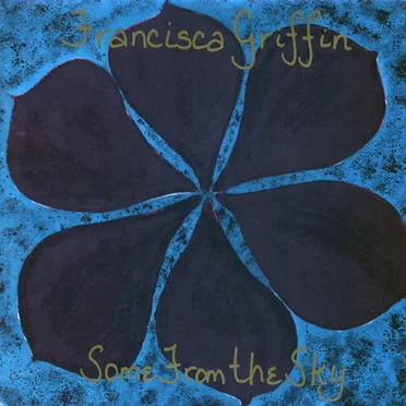 Some From the Sky by Francisca Griffin - album cover