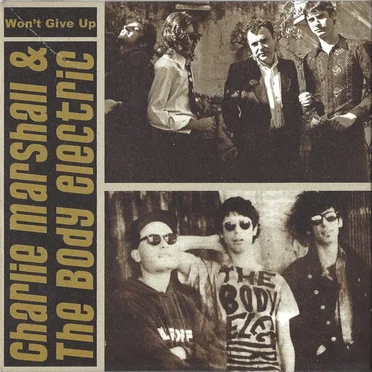Won’t Give Up by Charlie Marshall and The Body Electric - album cover