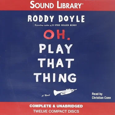 Oh, Play That Thing by Roddy Doyle - album cover
