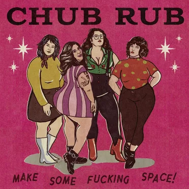 Make Some Fucking Space by Chub Rub - album cover