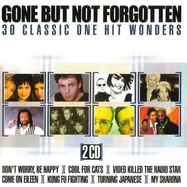 Gone but Not Forgotten: 30 Classic One Hit Wonders by Various Artists - album cover