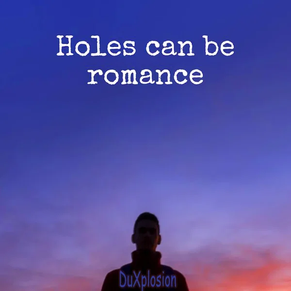 Holes can be romance