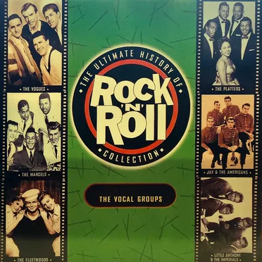 The Ultimate History of Rock ’n’ Roll Collection: The Vocal Groups by Various Artists - album cover