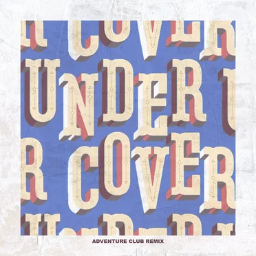 Undercover (Adventure Club remix)