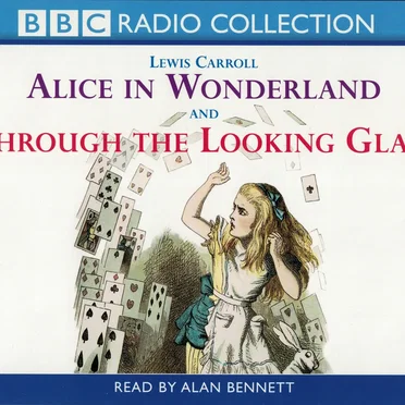 Alice in Wonderland and Through the Looking Glass by Lewis Carroll - album cover