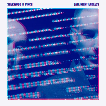 Late Night Endless by Sherwood & Pinch - album cover