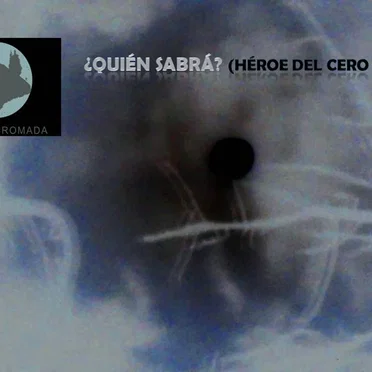 ¿Quién Sabrá? (Héroe del cero)