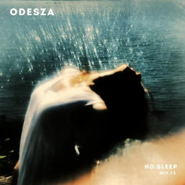 NO.SLEEP - Mix 13 by ODESZA - album cover