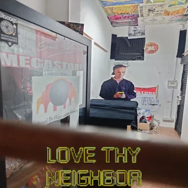 Love Thy Neighbor by SONIC BELLIGERANZA - album cover