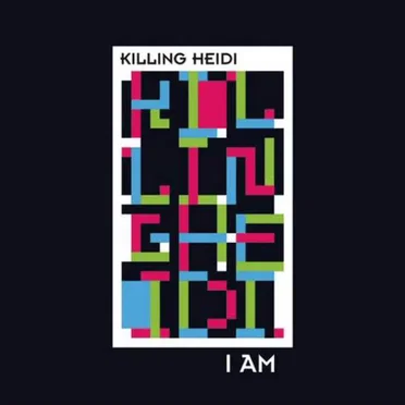 I Am by Killing Heidi - album cover